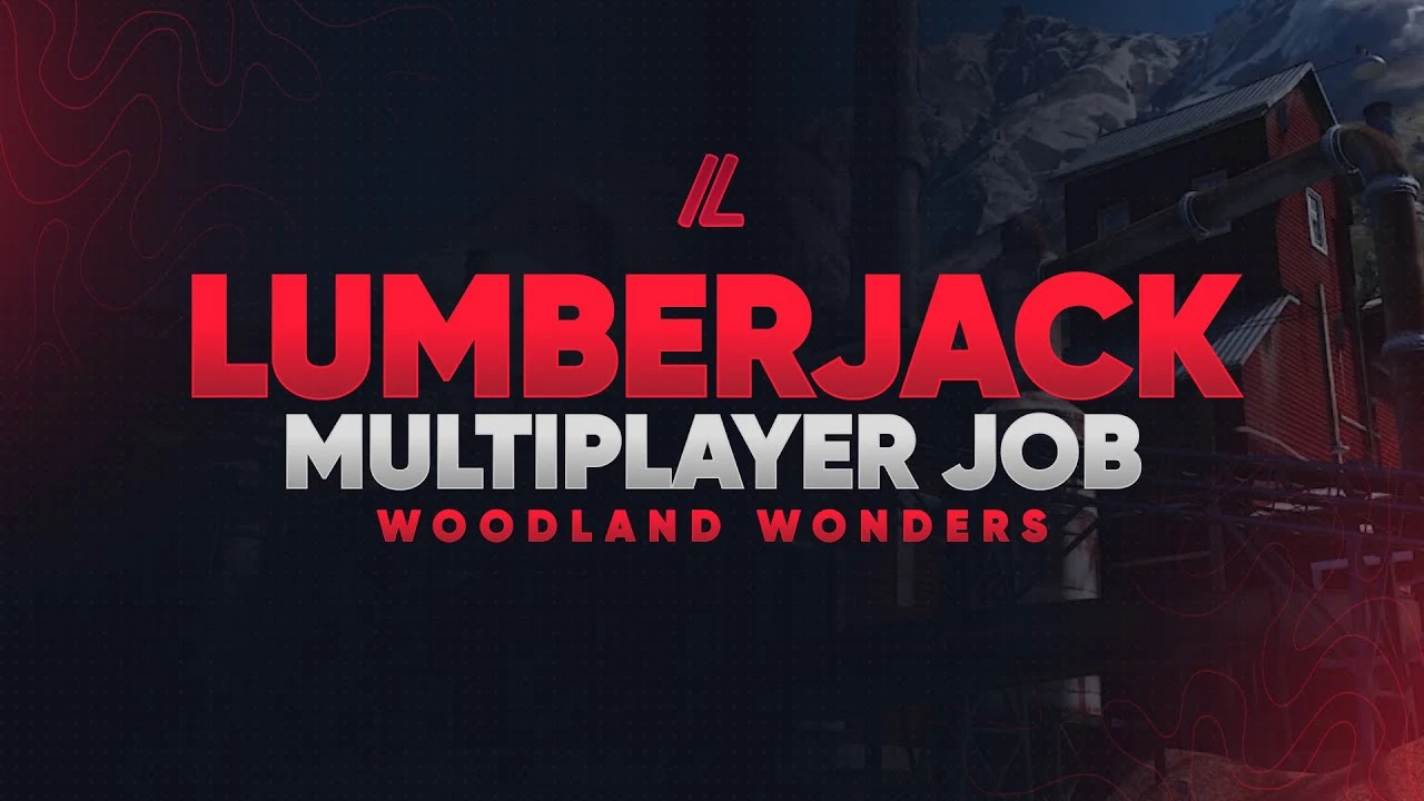 17MOV Multiplayer Lumberjack Job